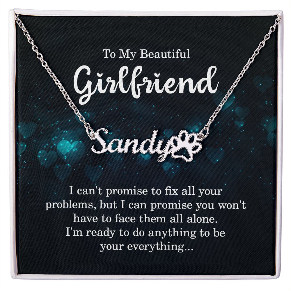 To My Girlfriend I Can't Promise to Fix All Your Problems Name Necklace With Paw Print-Express Your Love Gifts