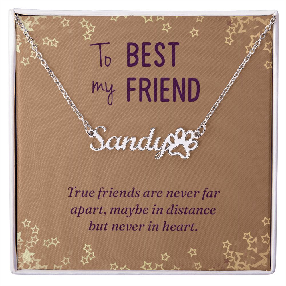 To My Best Friend True Friends are Never Far Name Necklace With Paw Print-Express Your Love Gifts