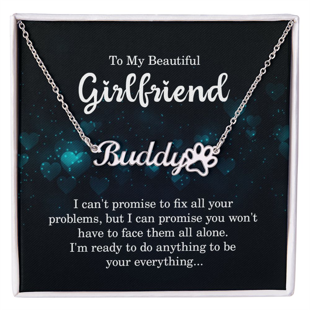 To My Girlfriend I Can't Promise to Fix All Your Problems Name Necklace With Paw Print-Express Your Love Gifts