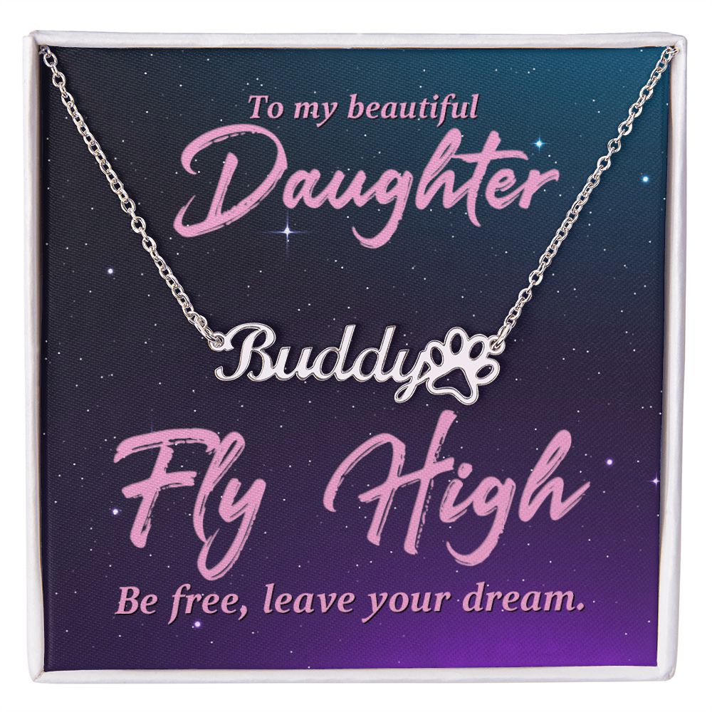 To My Beautiful Daughter Fly High Name Necklace With Paw Print-Express Your Love Gifts