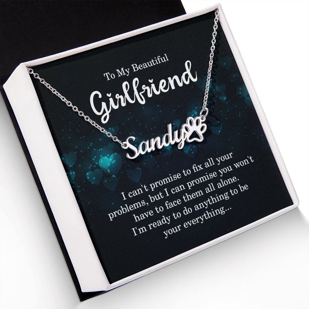 To My Girlfriend I Can't Promise to Fix All Your Problems Name Necklace With Paw Print-Express Your Love Gifts