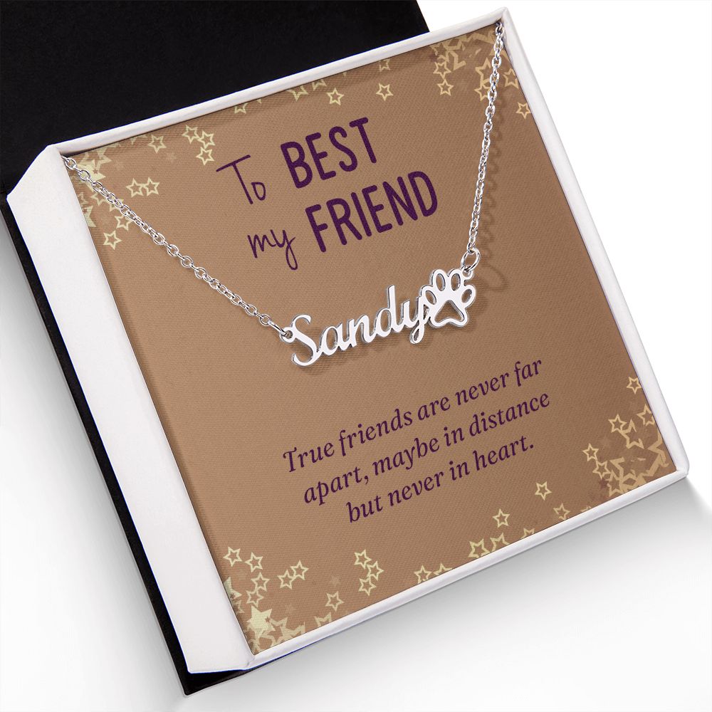To My Best Friend True Friends are Never Far Name Necklace With Paw Print-Express Your Love Gifts