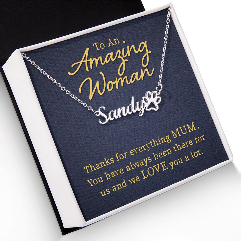 To an Amazing Woman Thanks For Everything Mum Name Necklace With Paw Print-Express Your Love Gifts