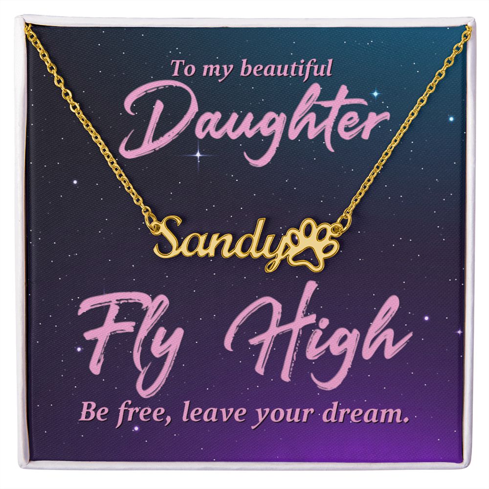 To My Beautiful Daughter Fly High Name Necklace With Paw Print-Express Your Love Gifts