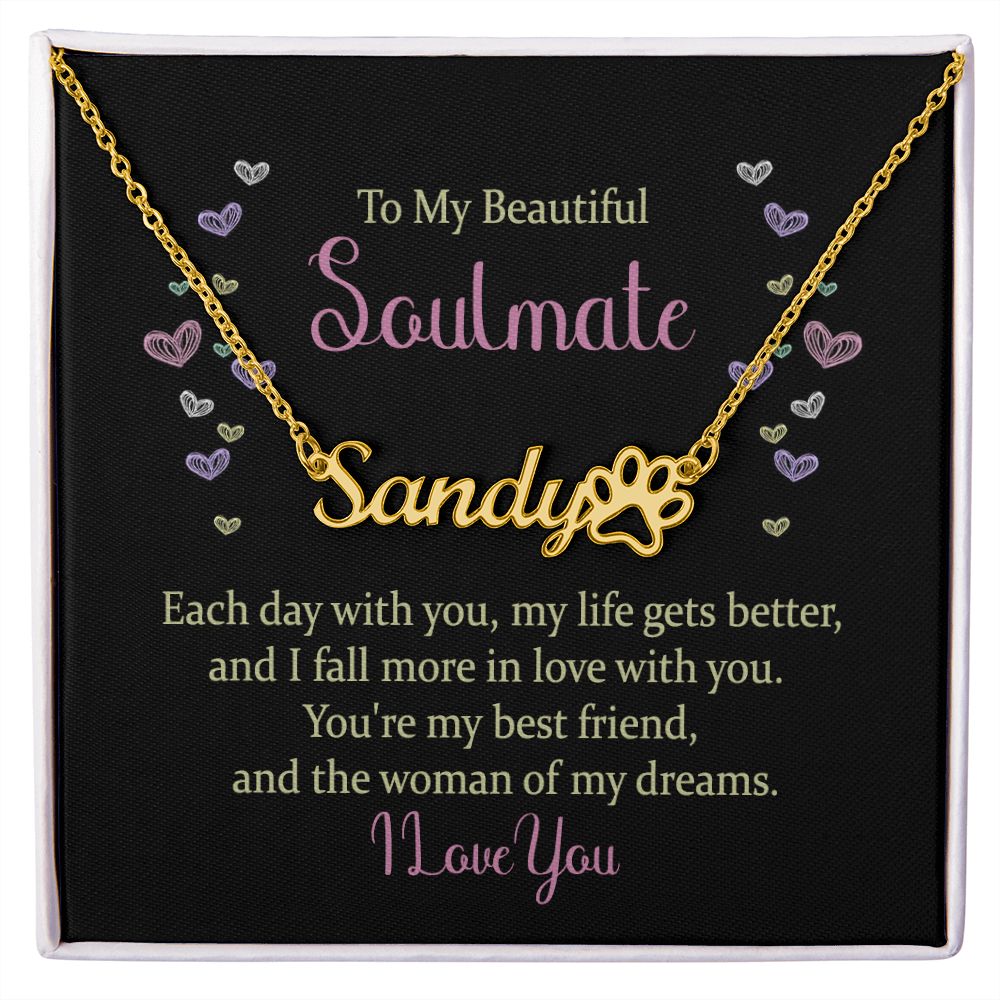 To My Beautiful Soulmate Each Day With You Name Necklace With Paw Print-Express Your Love Gifts