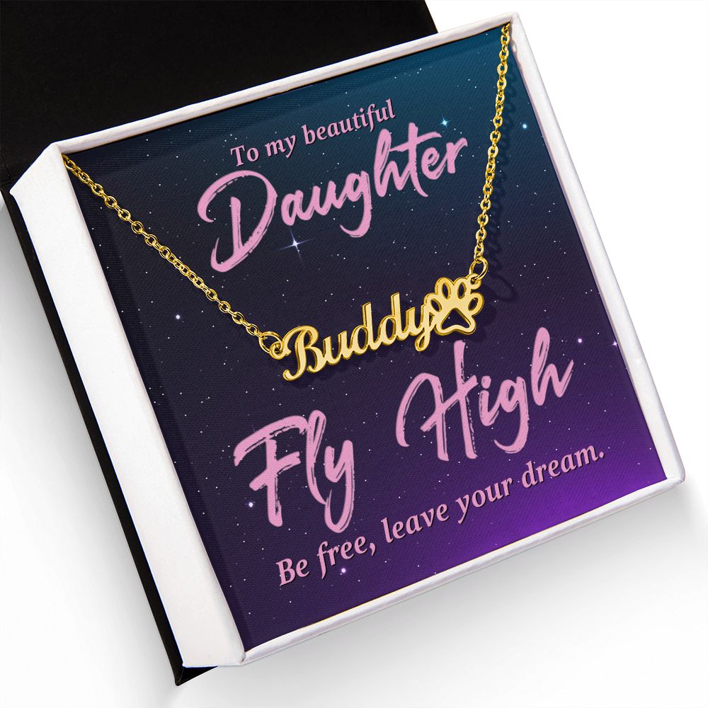 To My Beautiful Daughter Fly High Name Necklace With Paw Print-Express Your Love Gifts
