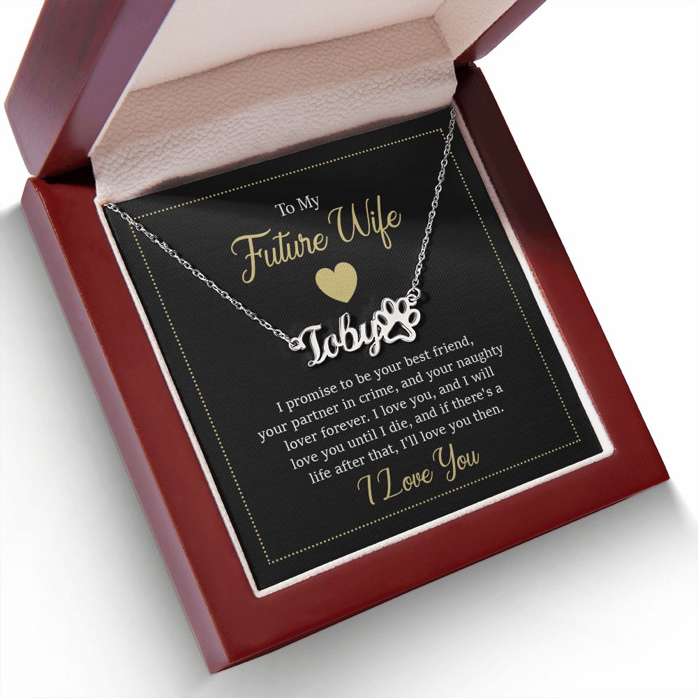 To My Future Wife I Promise to Be Your Best Friend Name Necklace With Paw Print-Express Your Love Gifts