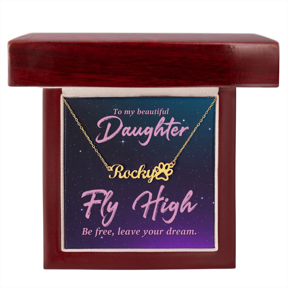 To My Beautiful Daughter Fly High Name Necklace With Paw Print-Express Your Love Gifts
