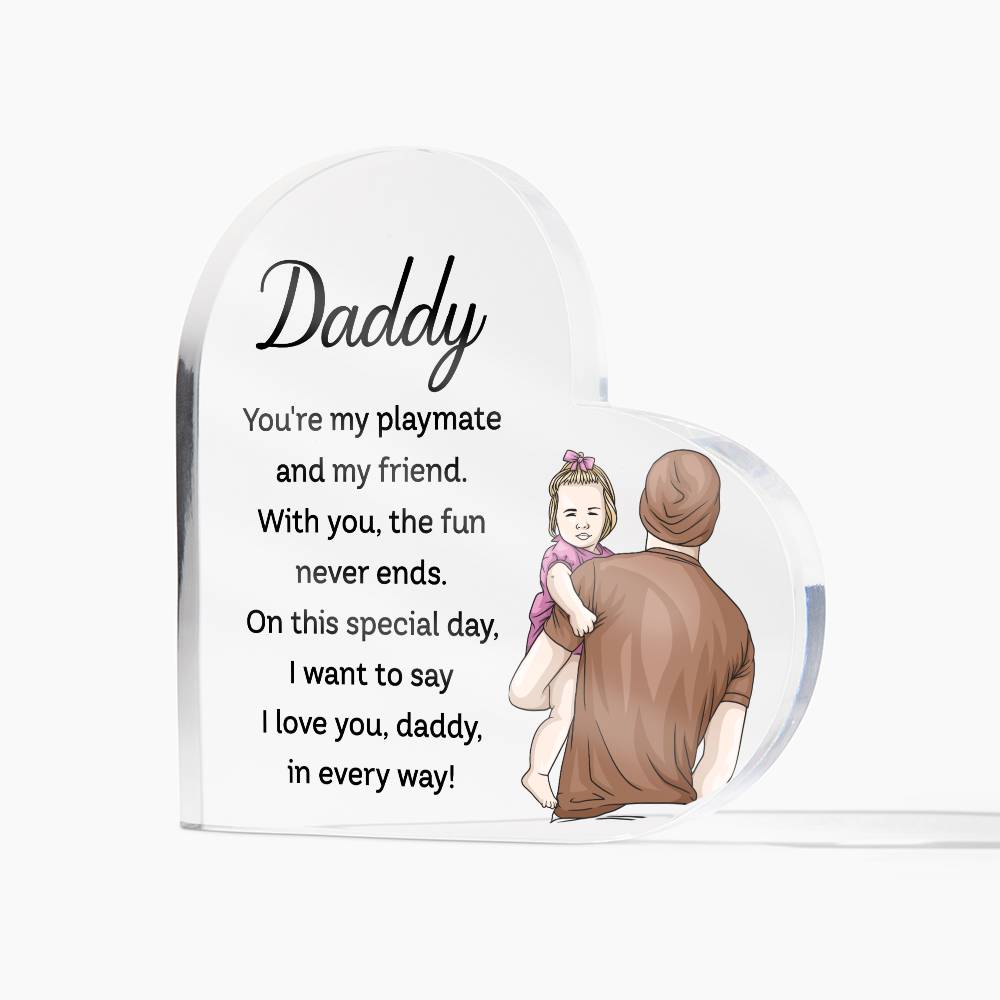 Daddy You're My Playmate and My Friend Printed Heart Shaped Acrylic Plaque-Express Your Love Gifts