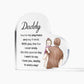 Daddy You're My Playmate and My Friend Printed Heart Shaped Acrylic Plaque-Express Your Love Gifts