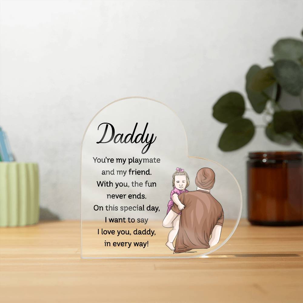 Daddy You're My Playmate and My Friend Printed Heart Shaped Acrylic Plaque-Express Your Love Gifts