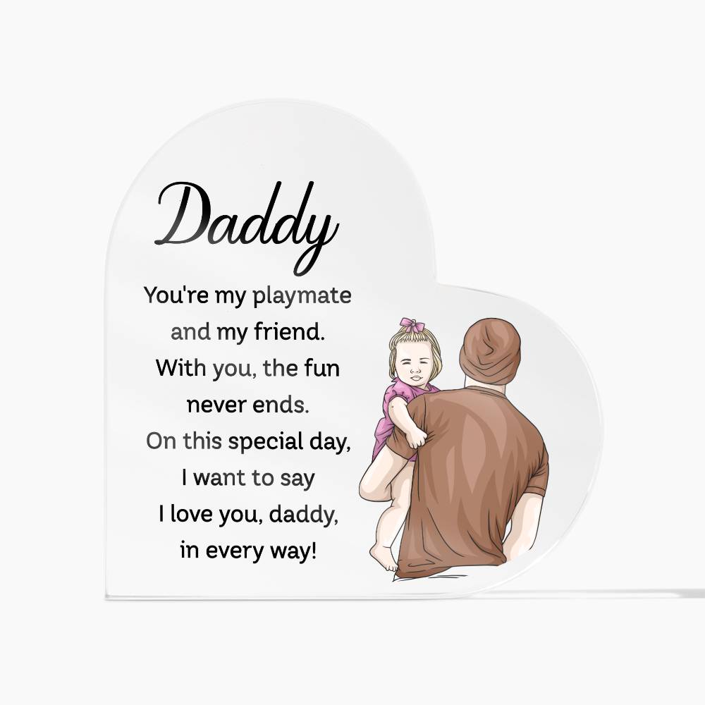Daddy You're My Playmate and My Friend Printed Heart Shaped Acrylic Plaque-Express Your Love Gifts