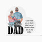 My Dear Beloved DaddyPrinted Heart Shaped Acrylic Plaque-Express Your Love Gifts