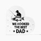 We Hooked the Best Dad Printed Heart Shaped Acrylic Plaque-Express Your Love Gifts