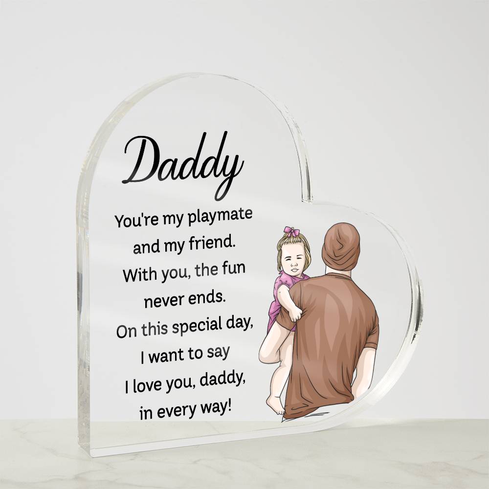 Daddy You're My Playmate and My Friend Printed Heart Shaped Acrylic Plaque-Express Your Love Gifts