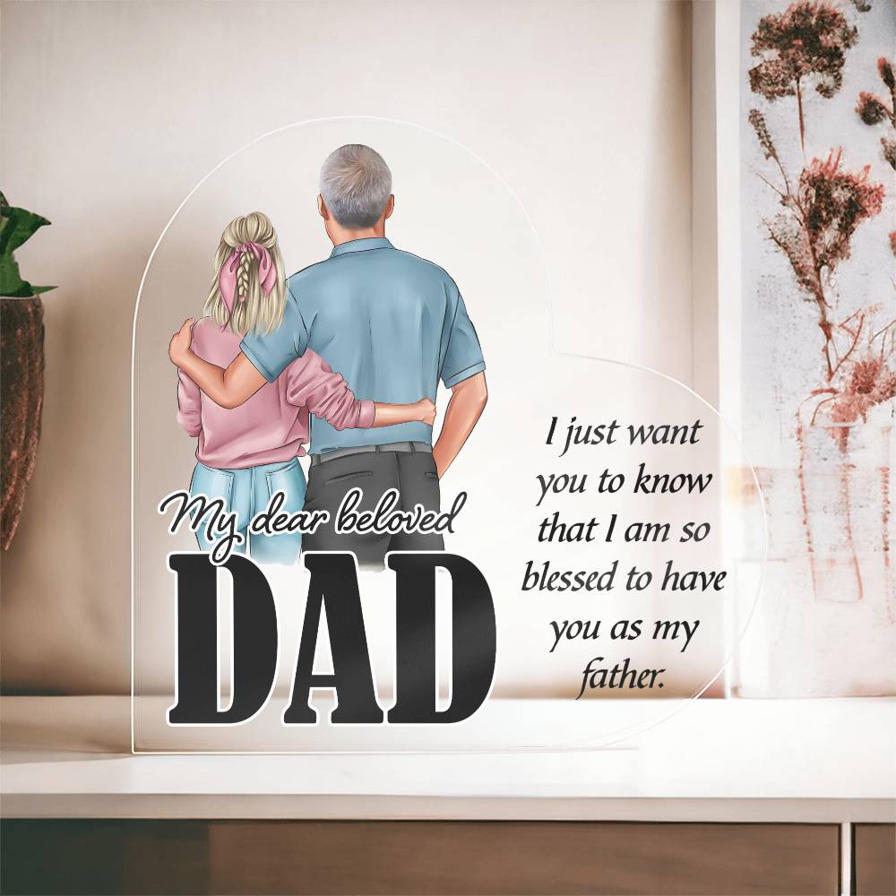 My Dear Beloved DaddyPrinted Heart Shaped Acrylic Plaque-Express Your Love Gifts