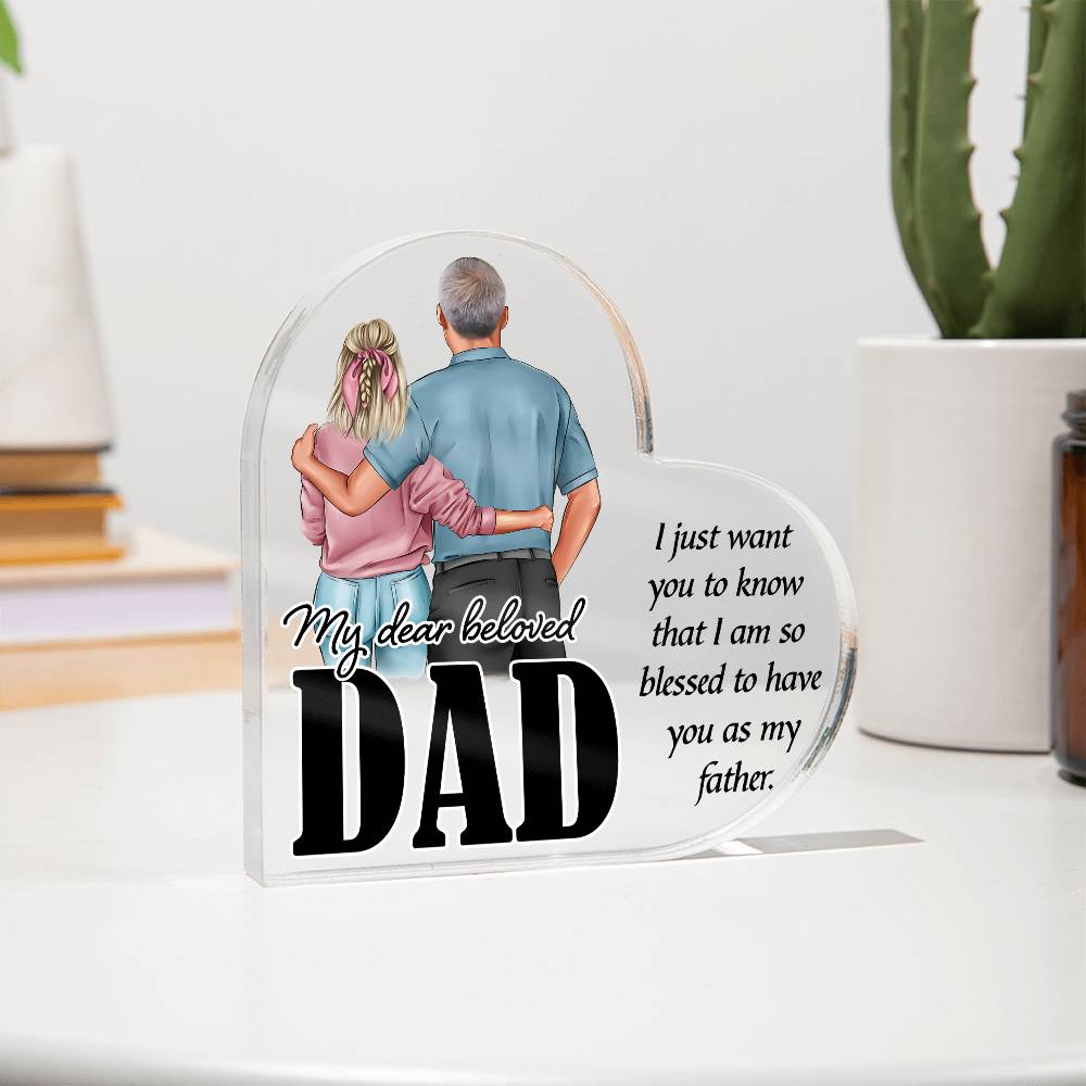 My Dear Beloved DaddyPrinted Heart Shaped Acrylic Plaque-Express Your Love Gifts