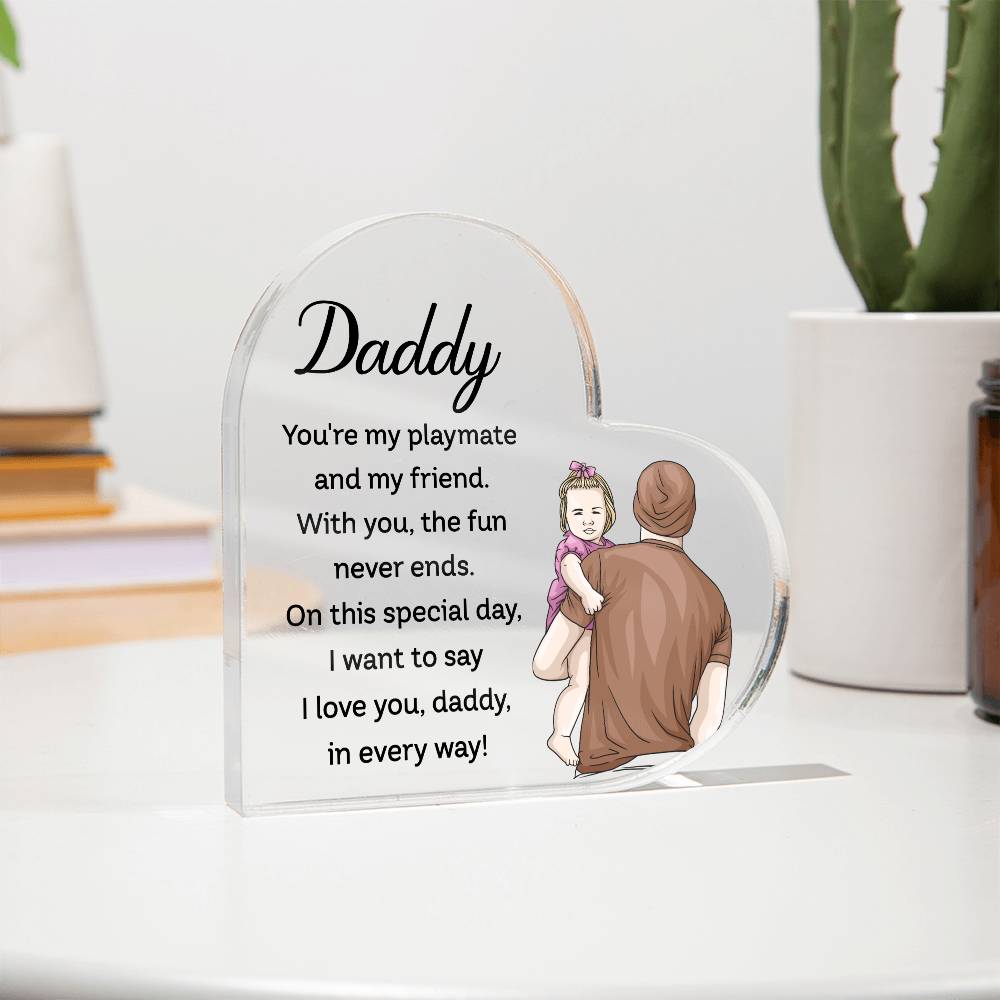 Daddy You're My Playmate and My Friend Printed Heart Shaped Acrylic Plaque-Express Your Love Gifts