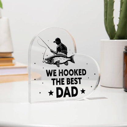 We Hooked the Best Dad Printed Heart Shaped Acrylic Plaque-Express Your Love Gifts