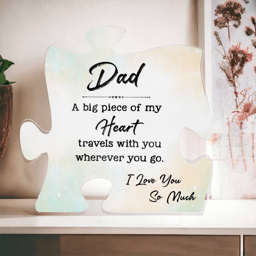 To My Dad A big Piece of My Heart Printed Acrylic Puzzle Plaque-Express Your Love Gifts