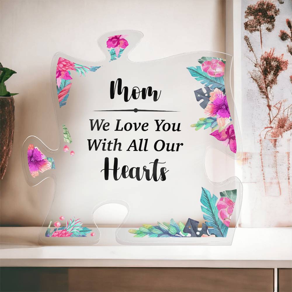 To My Mom We Love You Printed Acrylic Puzzle Plaque-Express Your Love Gifts