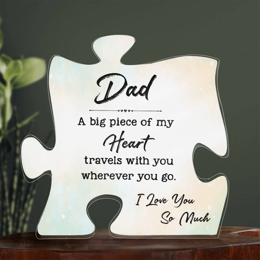 To My Dad A big Piece of My Heart Printed Acrylic Puzzle Plaque-Express Your Love Gifts