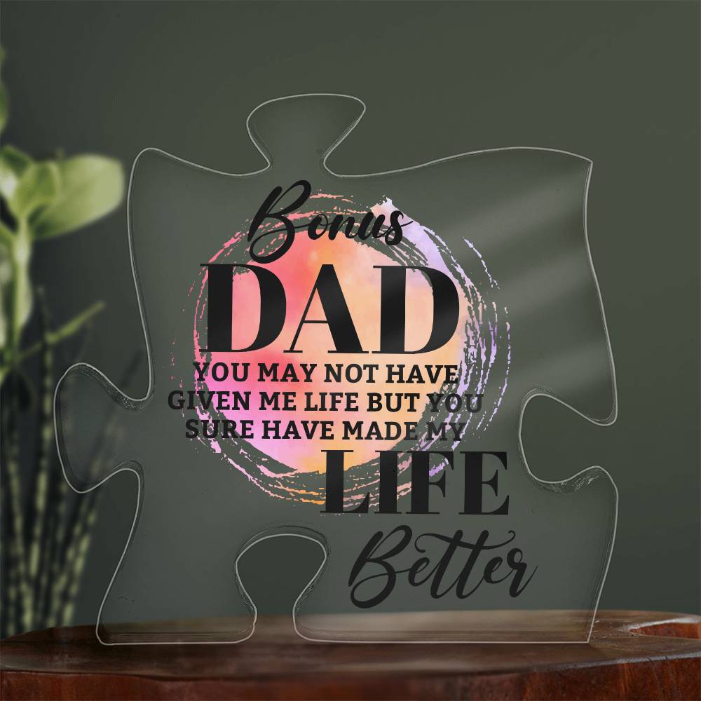 To My Bonus Dad Life Better Printed Acrylic Puzzle Plaque-Express Your Love Gifts