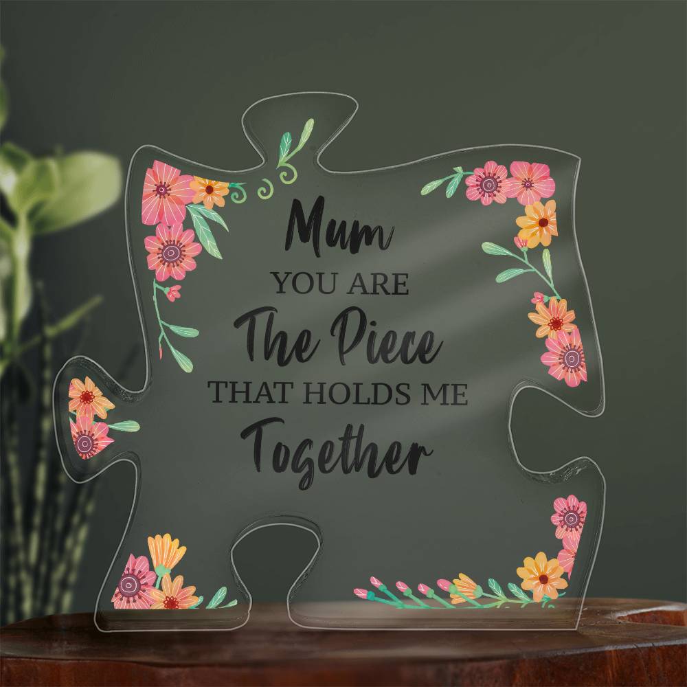 Mum You are the Piece Printed Acrylic Puzzle Plaque-Express Your Love Gifts