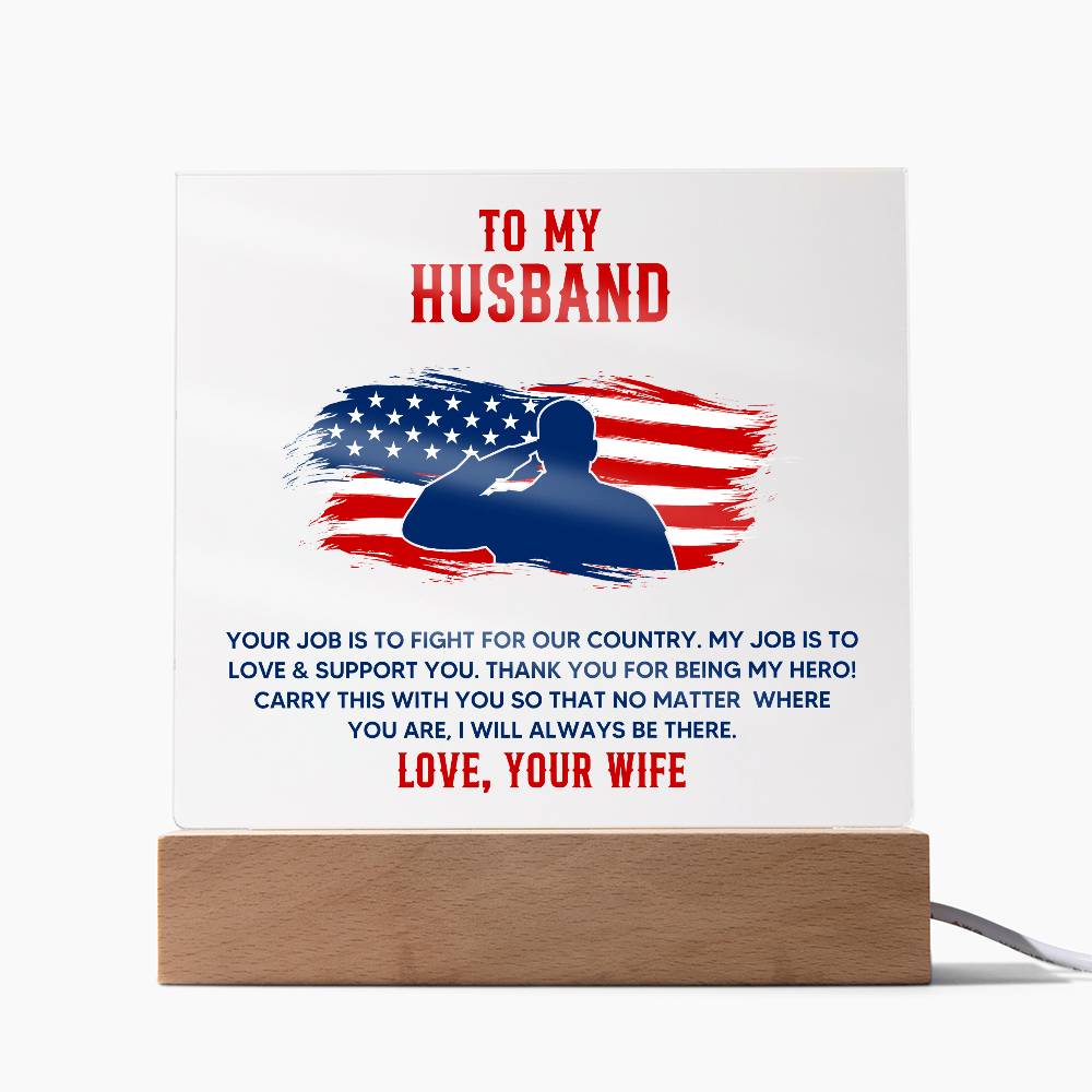 To My Husband Your Job is to Fight For Our Country Printed Square Shaped Acrylic Plaque-Express Your Love Gifts
