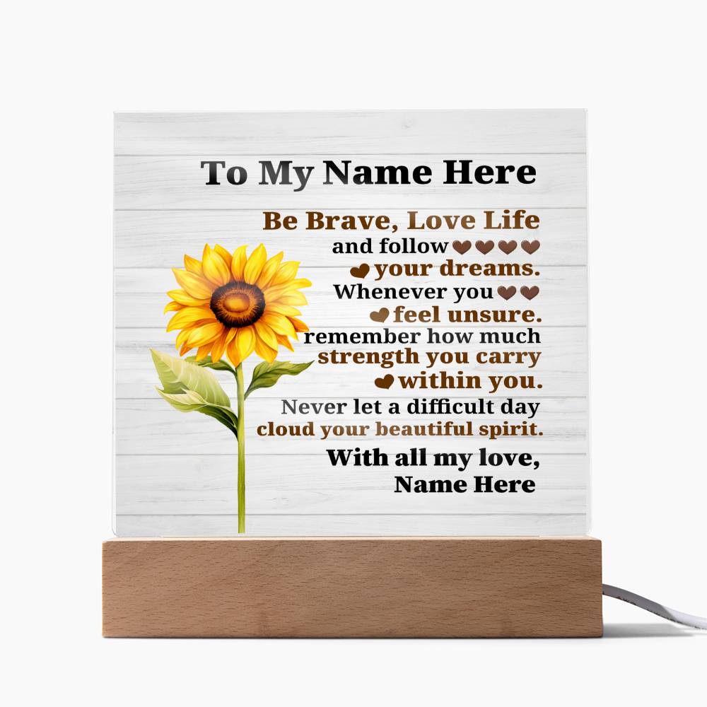 Perzonalized Be Brave Love Life Printed Square Shaped Acrylic Plaque-Express Your Love Gifts