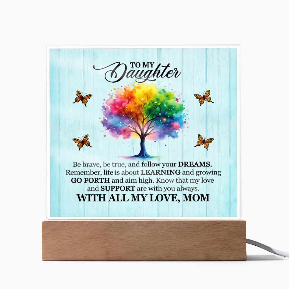 To My Daughter From Mom Be Brave Printed Square Shaped Acrylic Plaque-Express Your Love Gifts