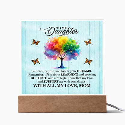 To My Daughter From Mom Be Brave Printed Square Shaped Acrylic Plaque-Express Your Love Gifts