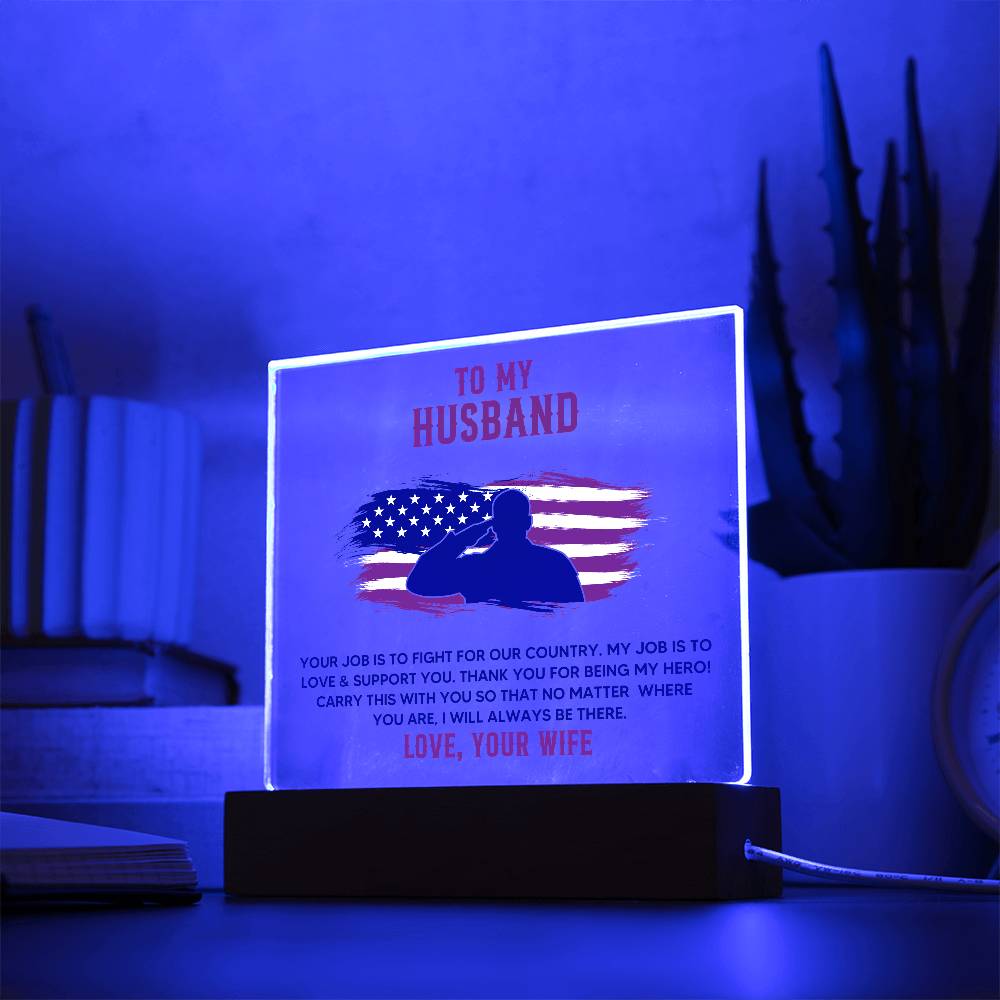 To My Husband Your Job is to Fight For Our Country Printed Square Shaped Acrylic Plaque-Express Your Love Gifts