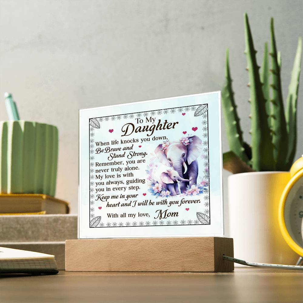 To My Daughter From Mom Be Brave Printed Square Shaped Acrylic Plaque-Express Your Love Gifts