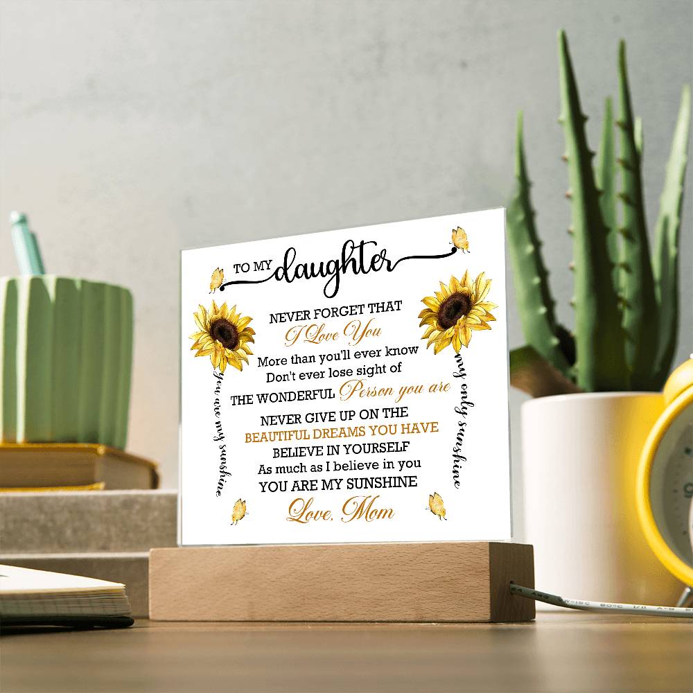 To Daughter From Mom Never Forget That I Love You Printed Square Shaped Acrylic Plaque-Express Your Love Gifts