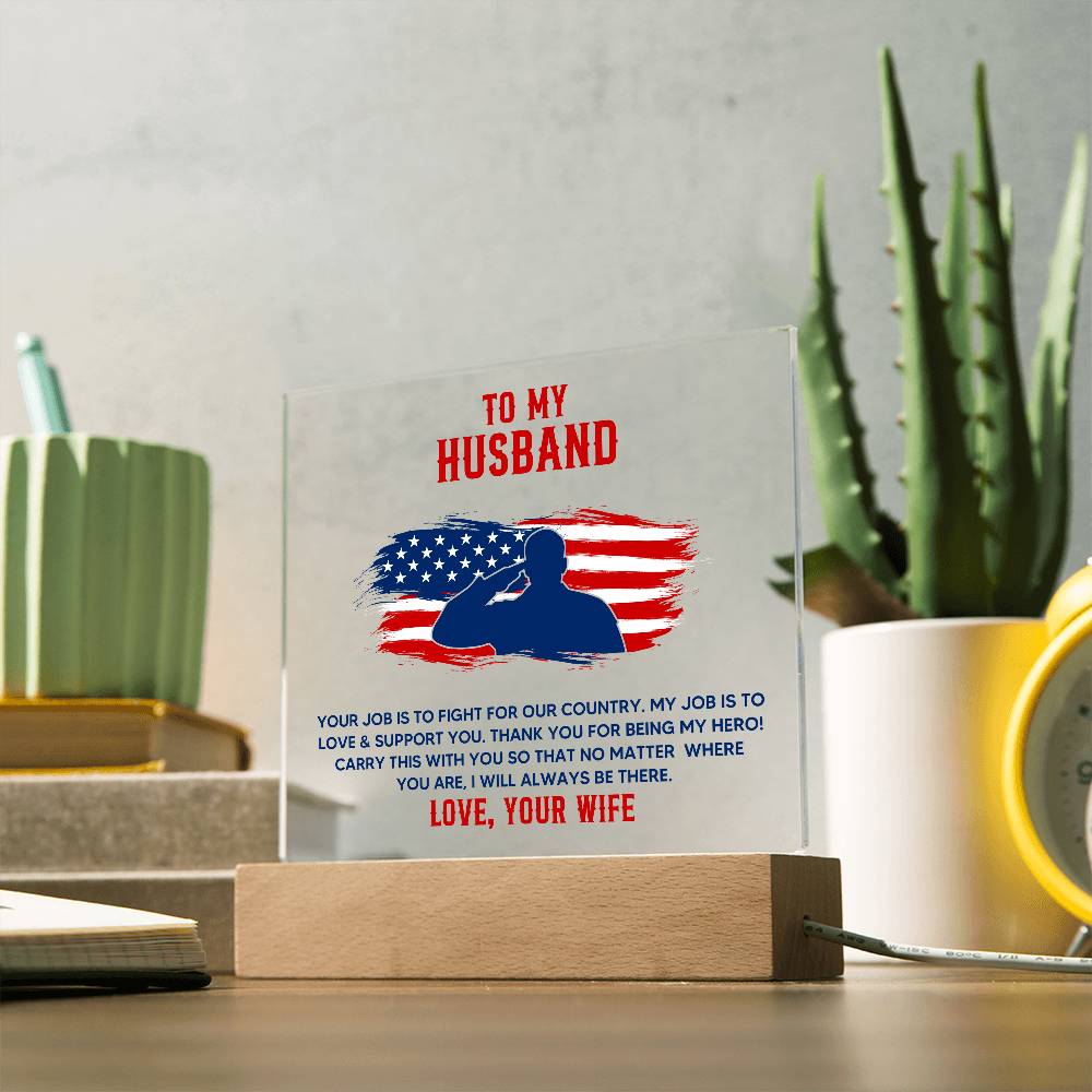 To My Husband Your Job is to Fight For Our Country Printed Square Shaped Acrylic Plaque-Express Your Love Gifts