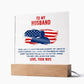 To My Husband Your Job is to Fight For Our Country Printed Square Shaped Acrylic Plaque-Express Your Love Gifts