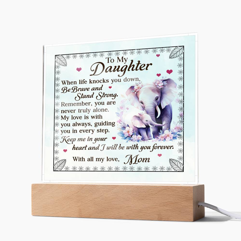 To My Daughter From Mom Be Brave Printed Square Shaped Acrylic Plaque-Express Your Love Gifts