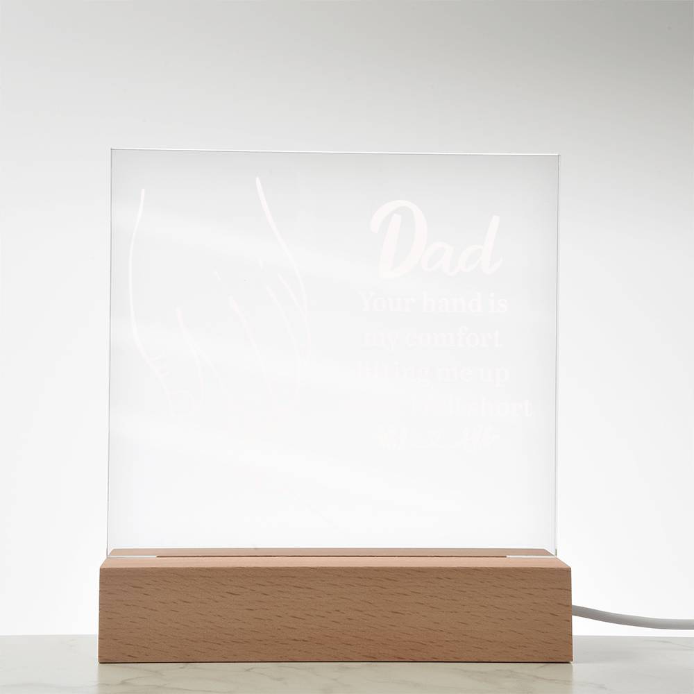Dad Your Hand is My Comfort Printed Square Shaped Acrylic Plaque-Express Your Love Gifts