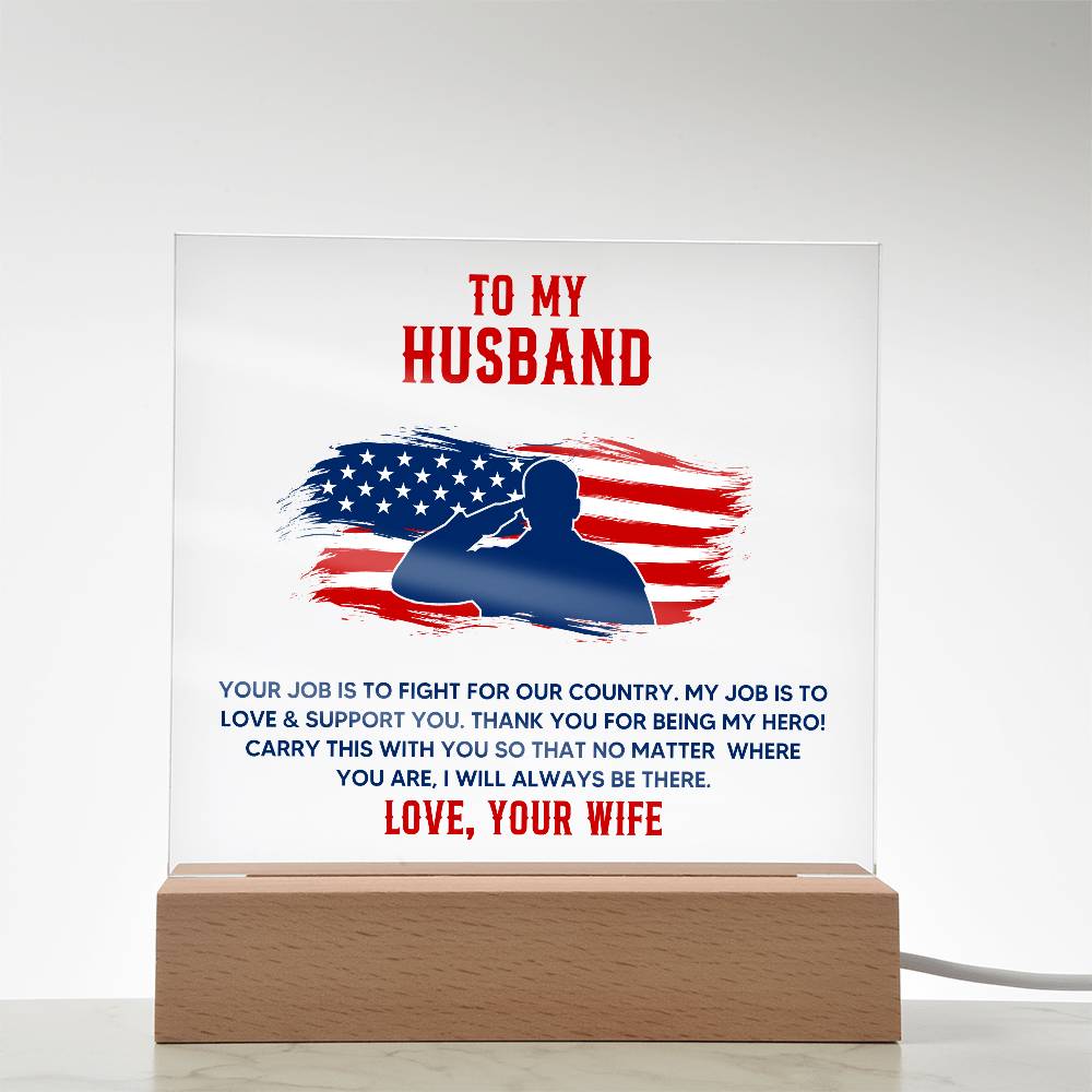 To My Husband Your Job is to Fight For Our Country Printed Square Shaped Acrylic Plaque-Express Your Love Gifts