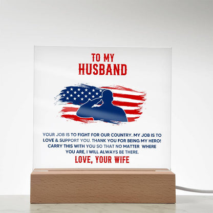 To My Husband Your Job is to Fight For Our Country Printed Square Shaped Acrylic Plaque-Express Your Love Gifts
