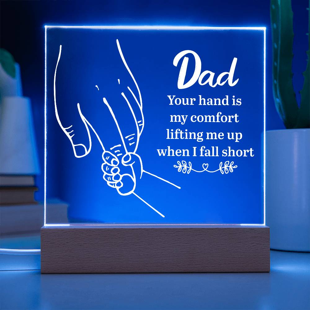 Dad Your Hand is My Comfort Printed Square Shaped Acrylic Plaque-Express Your Love Gifts
