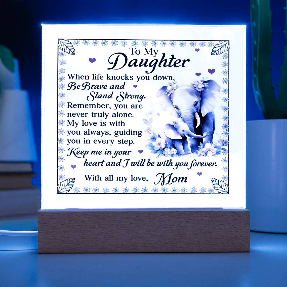 To My Daughter From Mom Be Brave Printed Square Shaped Acrylic Plaque-Express Your Love Gifts
