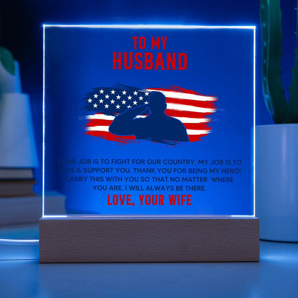 To My Husband Your Job is to Fight For Our Country Printed Square Shaped Acrylic Plaque-Express Your Love Gifts