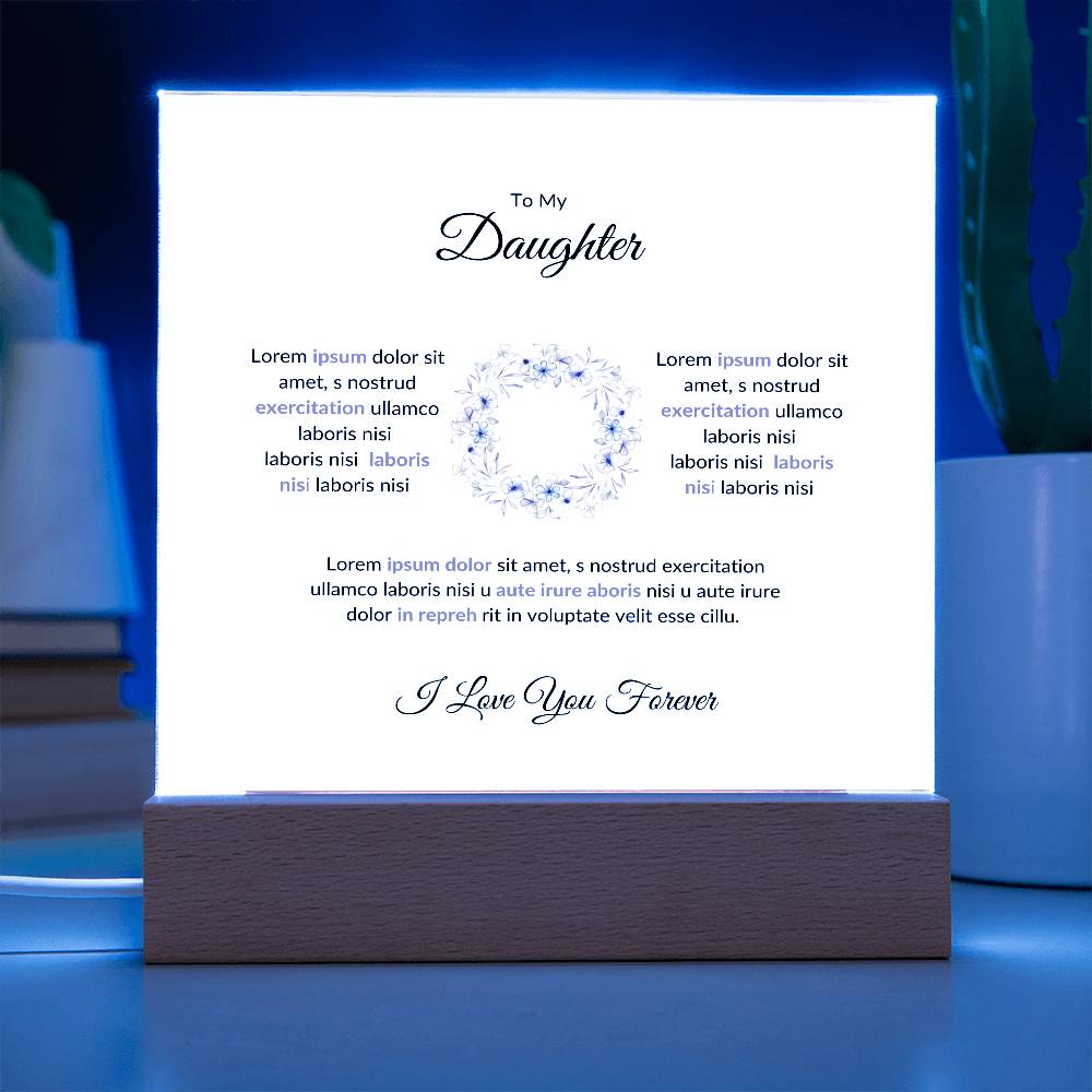 To My Daughter Lorem Printed Square Shaped Acrylic Plaque-Express Your Love Gifts