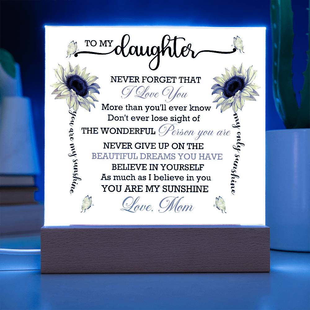 To Daughter From Mom Never Forget That I Love You Printed Square Shaped Acrylic Plaque-Express Your Love Gifts