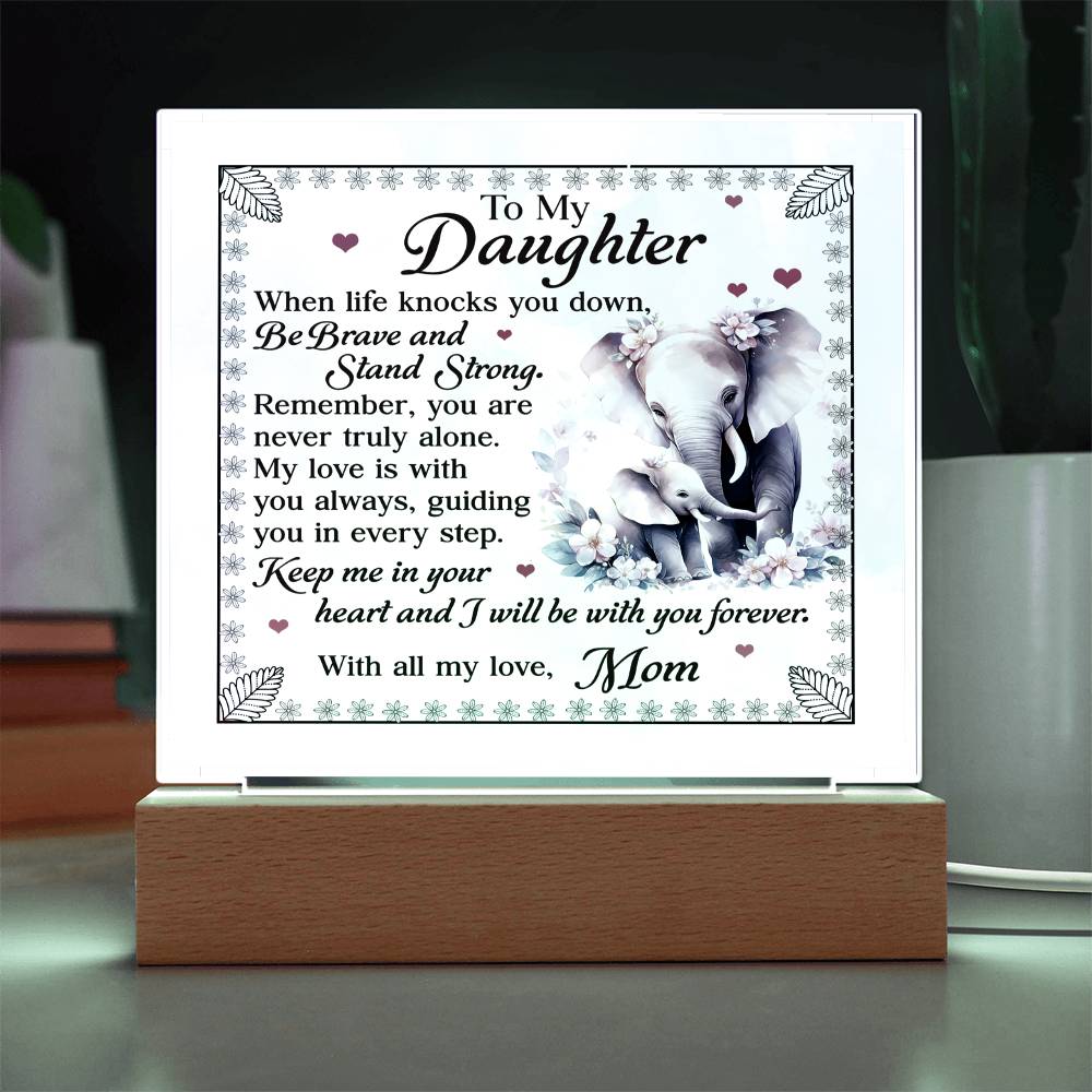 To My Daughter From Mom Be Brave Printed Square Shaped Acrylic Plaque-Express Your Love Gifts