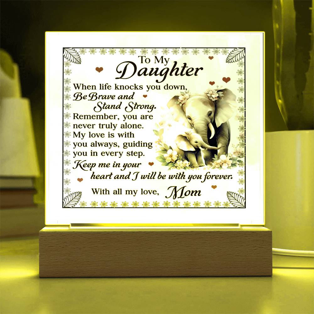 To My Daughter From Mom Be Brave Printed Square Shaped Acrylic Plaque-Express Your Love Gifts