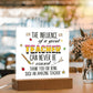 Teacher Can Never Be Erased Printed Square Shaped Acrylic Plaque-Express Your Love Gifts