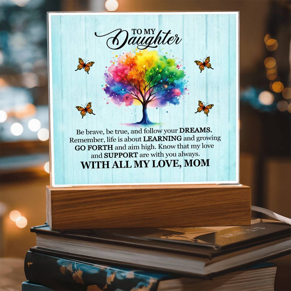 To My Daughter From Mom Be Brave Printed Square Shaped Acrylic Plaque-Express Your Love Gifts